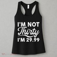 Funny I'm Not Thirty I'm 29.99 Birthday Women's Tank Top thumb 3