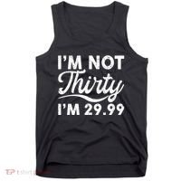 Funny I'm Not Thirty I'm 29.99 Birthday Tank Top thumb 0
