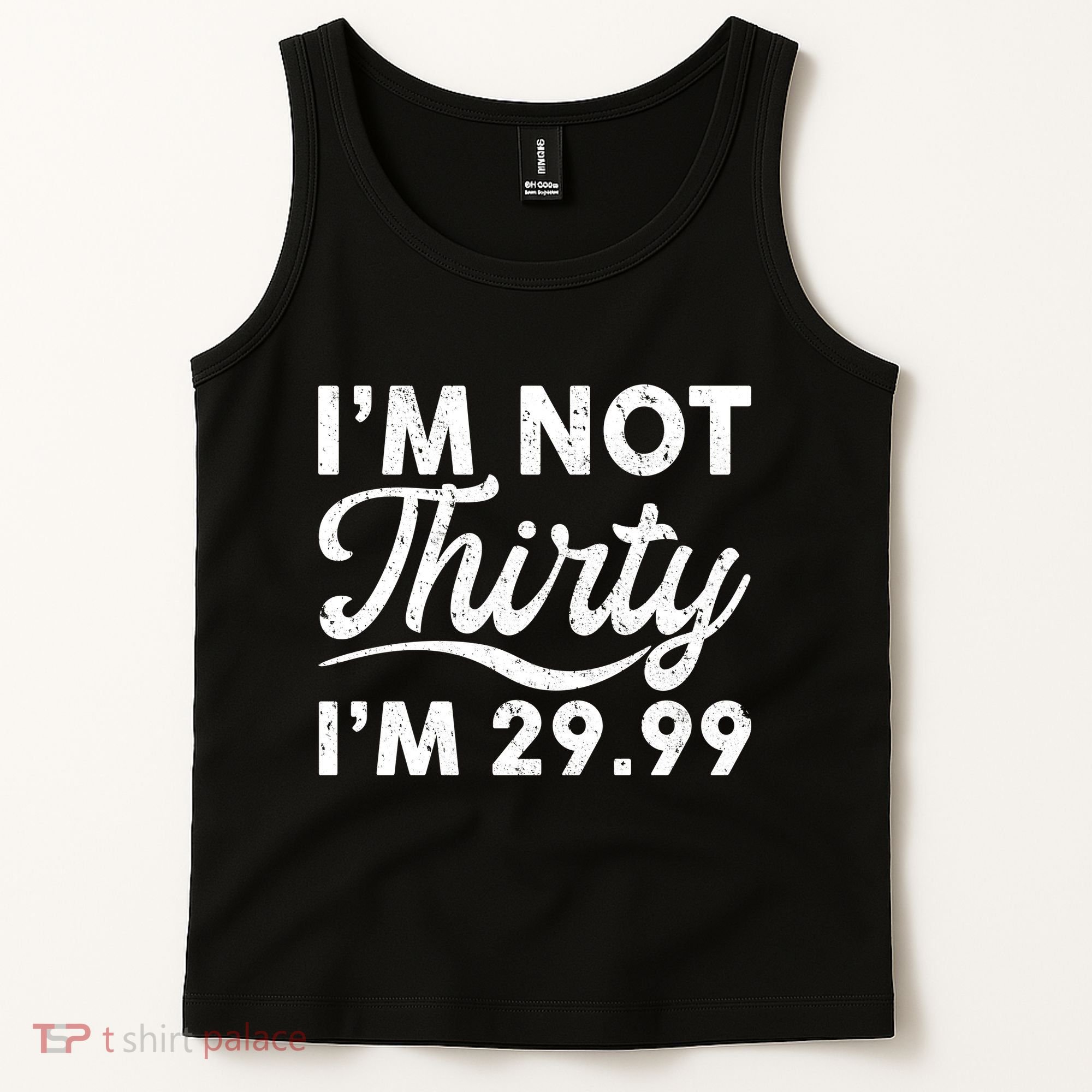 Funny I'm Not Thirty I'm 29.99 Birthday Tank Top