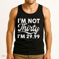 Funny I'm Not Thirty I'm 29.99 Birthday Tank Top thumb 3