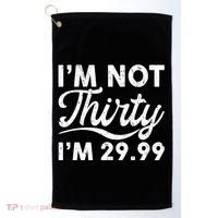 Funny I'm Not Thirty I'm 29.99 Birthday Golf Towel thumb 0