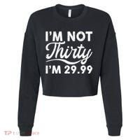 Funny I'm Not Thirty I'm 29.99 Birthday Cropped Pullover Crew thumb 0