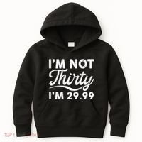 Funny I'm Not Thirty I'm 29.99 Birthday Kids Hoodie thumb 0