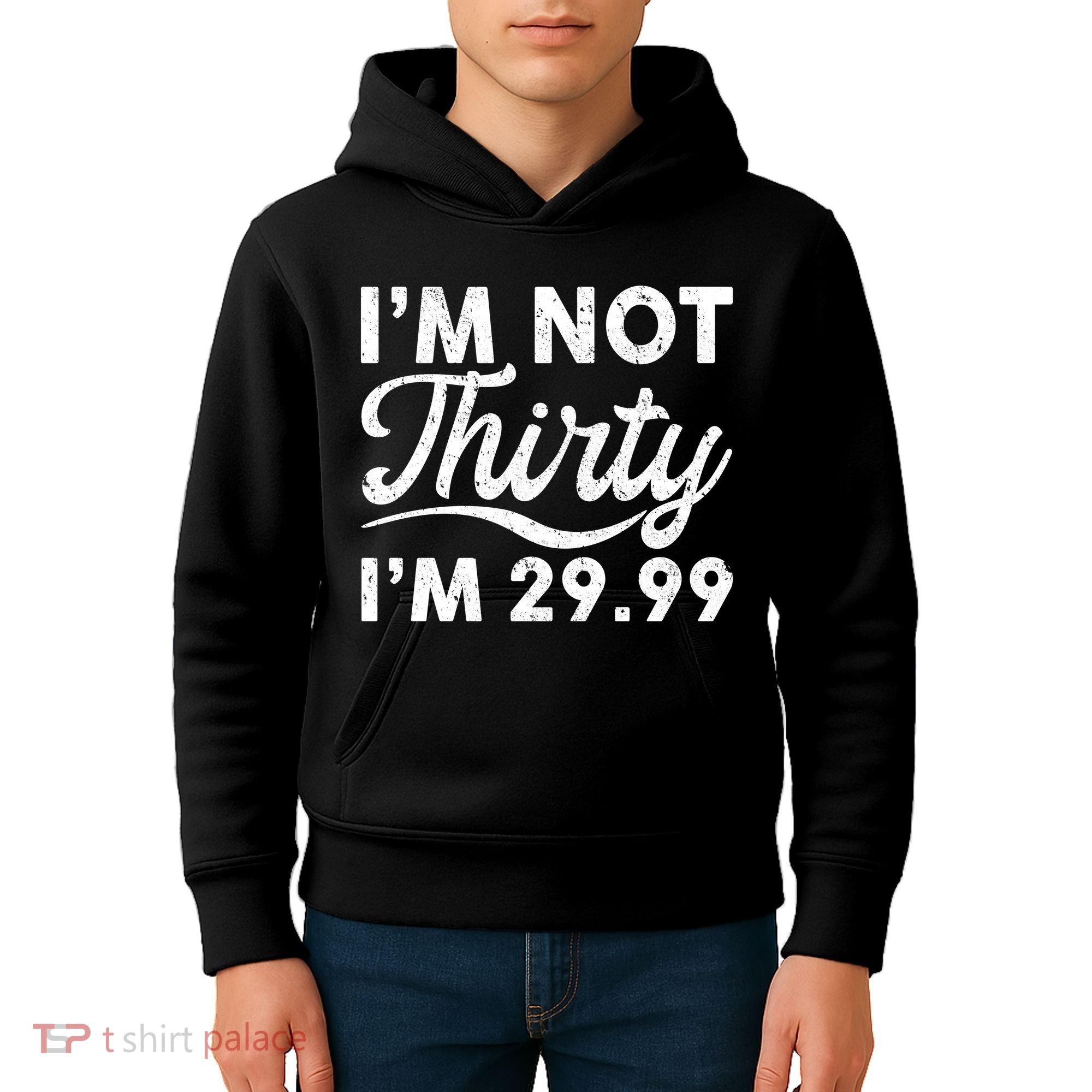 Funny I'm Not Thirty I'm 29.99 Birthday Kids Hoodie