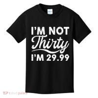 Funny I'm Not Thirty I'm 29.99 Birthday Kids T-Shirt thumb 0