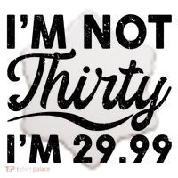 Funny I'm Not Thirty I'm 29.99 Birthday Ceramic Ornament thumb 2