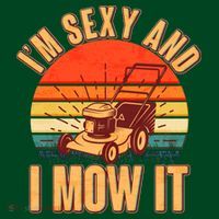 Funny I'm Sexy And I Mow It Vintage T-Shirt thumb 7