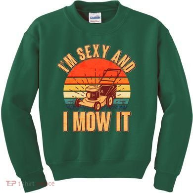 Funny I'm Sexy And I Mow It Vintage Kids Sweatshirt