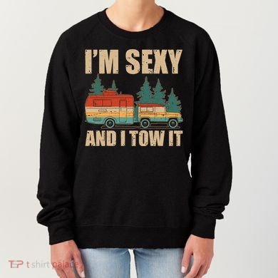 Funny I'm Sexy and I Tow It Women's Sweatshirt