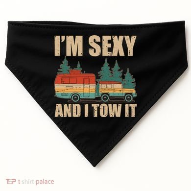 Funny I'm Sexy and I Tow It USA-Made Doggie Bandana