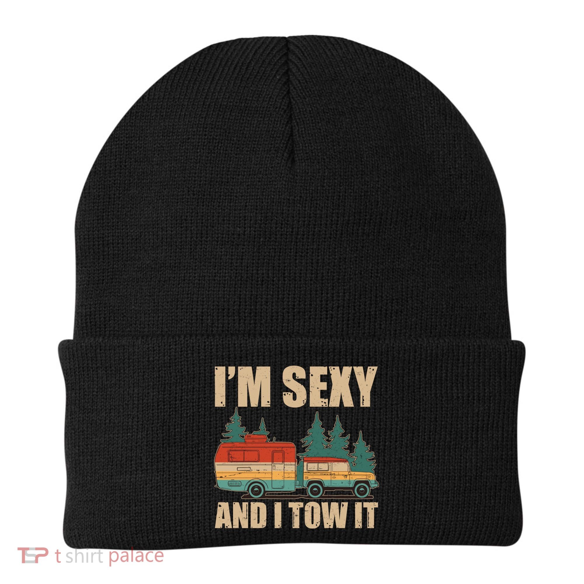 Funny I'm Sexy and I Tow It Beanie