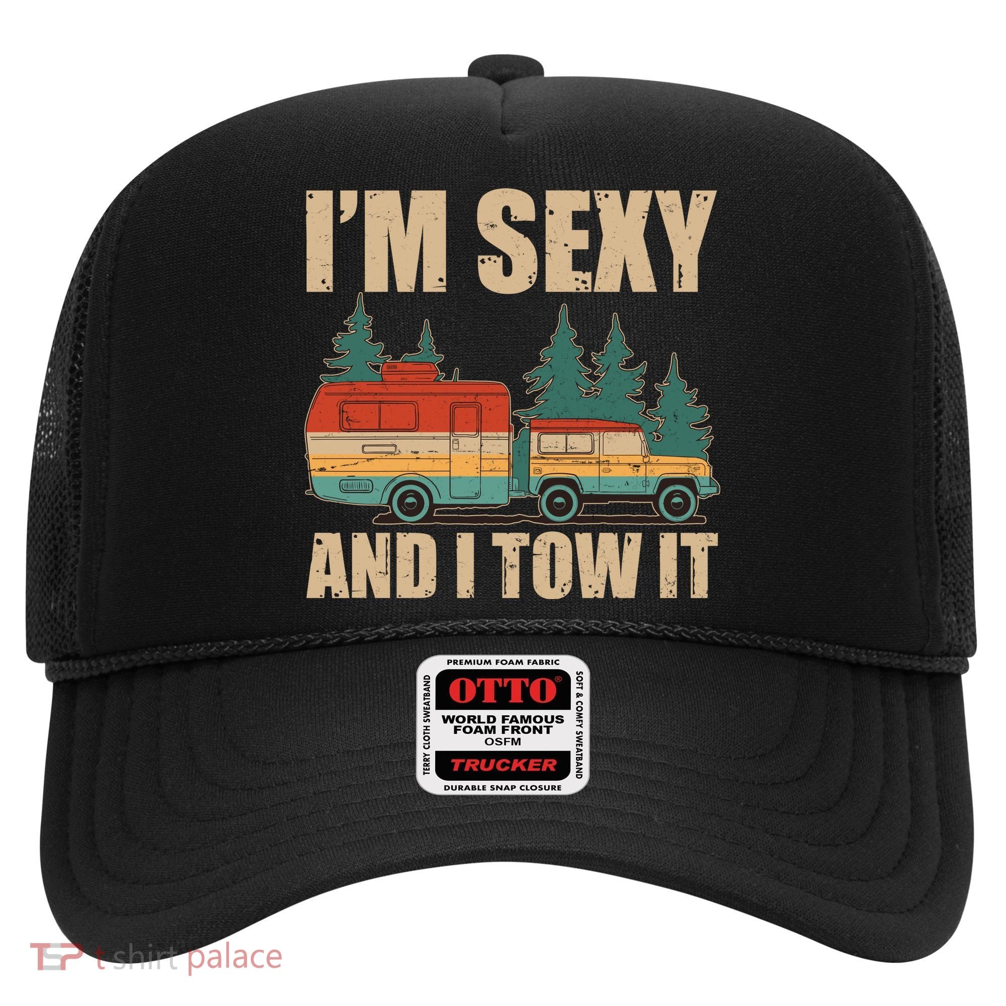 Funny I'm Sexy and I Tow It Hat