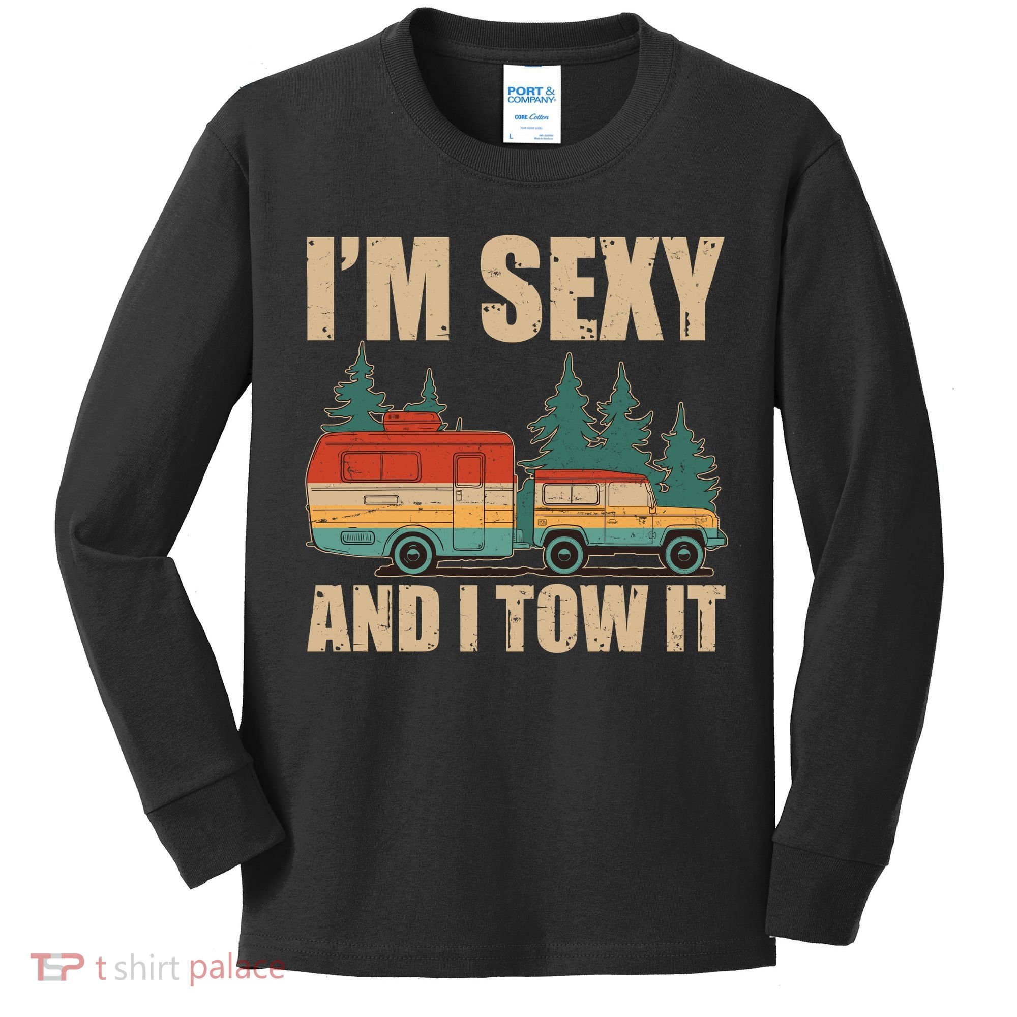 Funny I'm Sexy and I Tow It Kids Long Sleeve Shirt