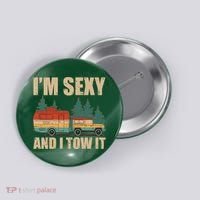 Funny I'm Sexy and I Tow It Button thumb 0
