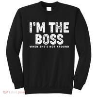 Funny I'm The Boss When She's Not Around Sweatshirt thumb 0