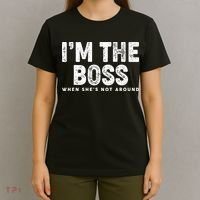 Funny I'm The Boss When She's Not Around T-Shirt thumb 4