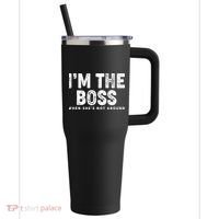 Funny I'm The Boss When She's Not Around 40oz Vacuum Insulated Stainless Steel Travel Tumbler thumb 0