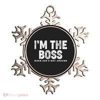 Funny I'm The Boss When She's Not Around Ornament thumb 0