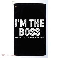 Funny I'm The Boss When She's Not Around Golf Towel thumb 0