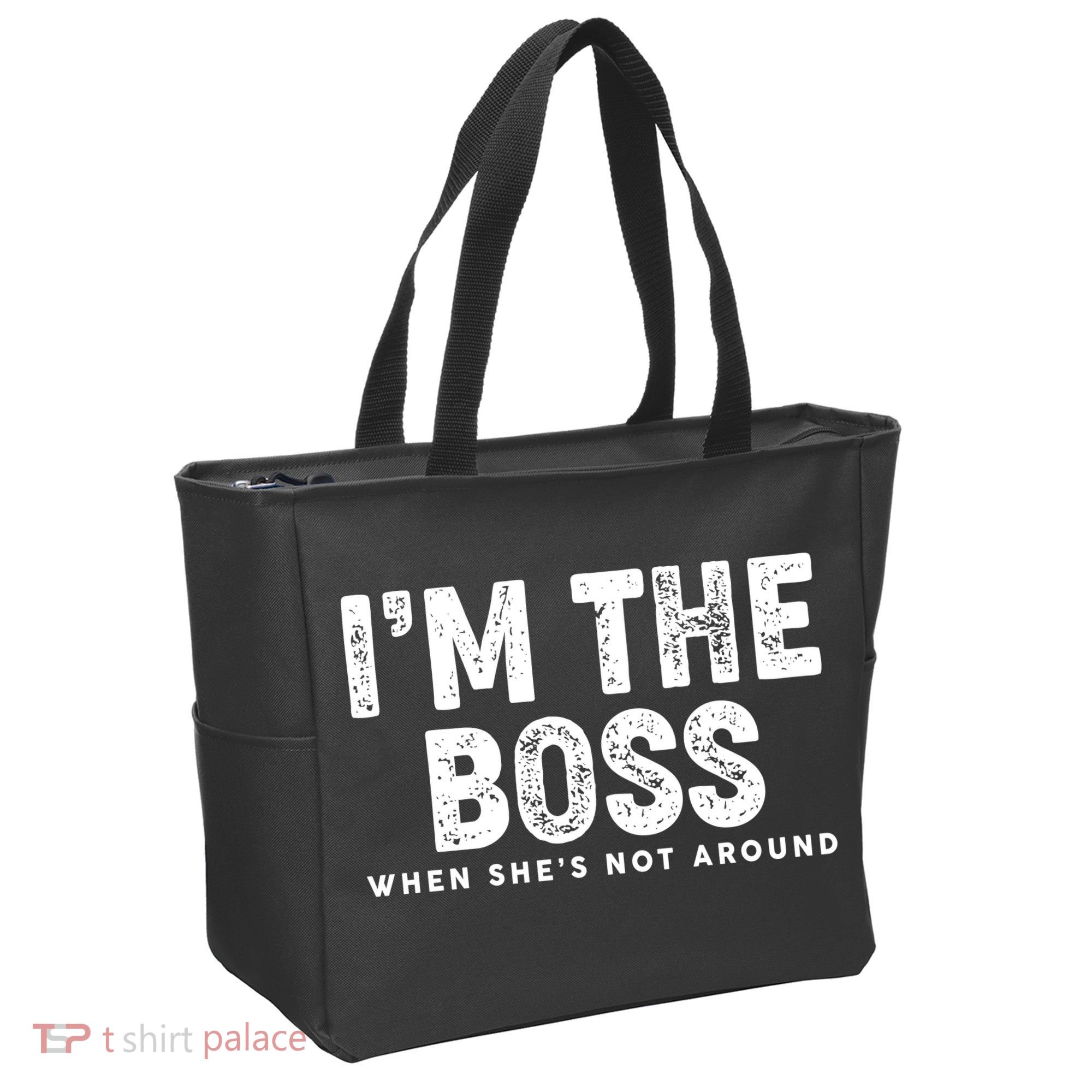 Funny I'm The Boss When She's Not Around Tote Bag