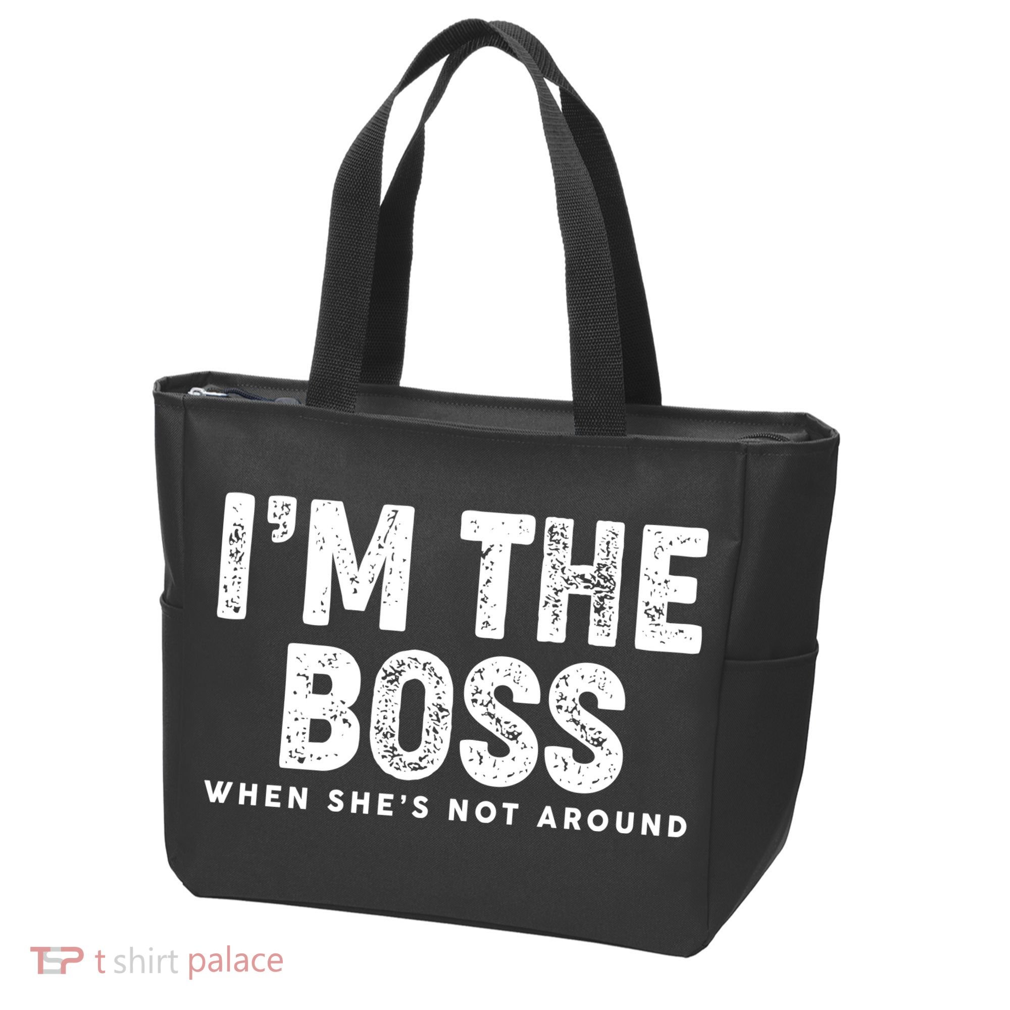 Funny I'm The Boss When She's Not Around Tote Bag