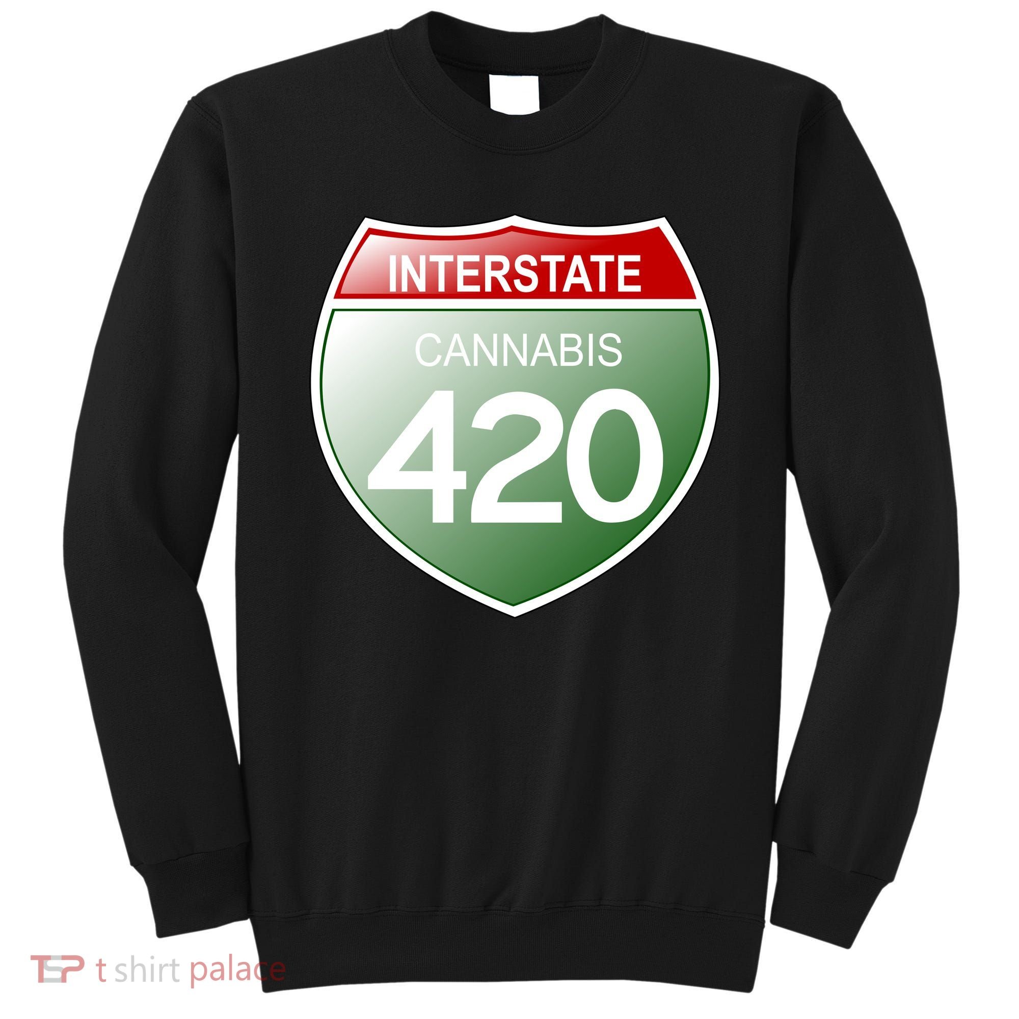 Funny Interstate 420 in the state of Cannabis Marijuana Weed Sweatshirt
