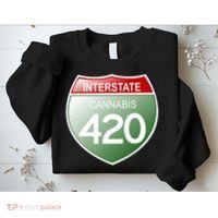 Funny Interstate 420 in the state of Cannabis Marijuana Weed Sweatshirt thumb 2
