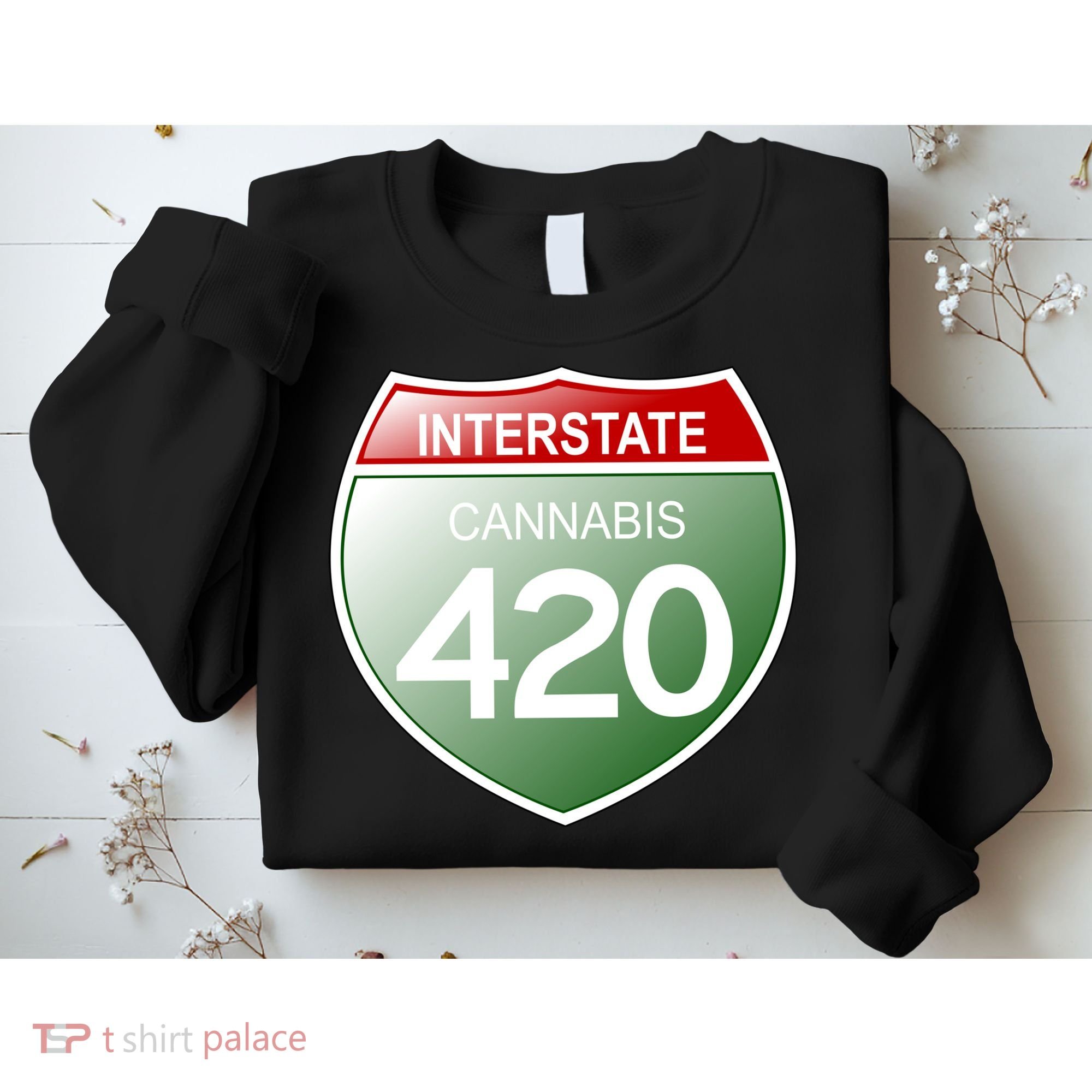 Funny Interstate 420 in the state of Cannabis Marijuana Weed Sweatshirt
