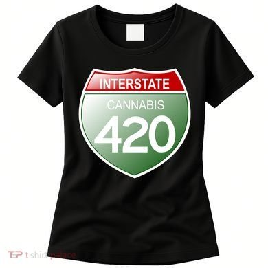 Funny Interstate 420 in the state of Cannabis Marijuana Weed Women's T-Shirt