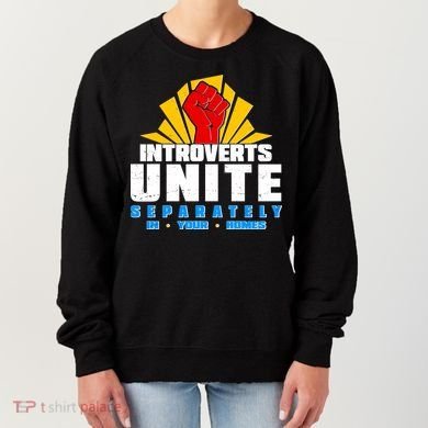Funny Introverts Unite Separately In Your Homes Women's Sweatshirt