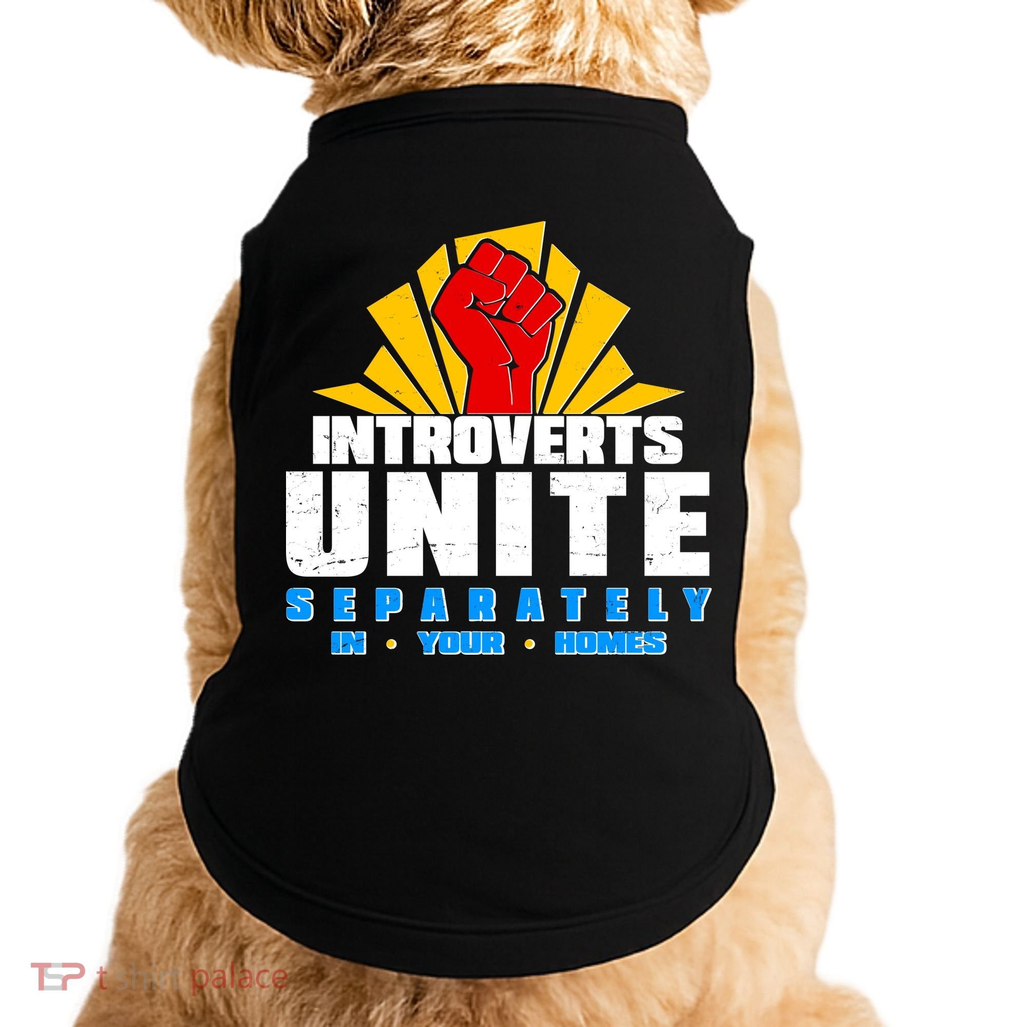 Funny Introverts Unite Separately In Your Homes Doggie Tank