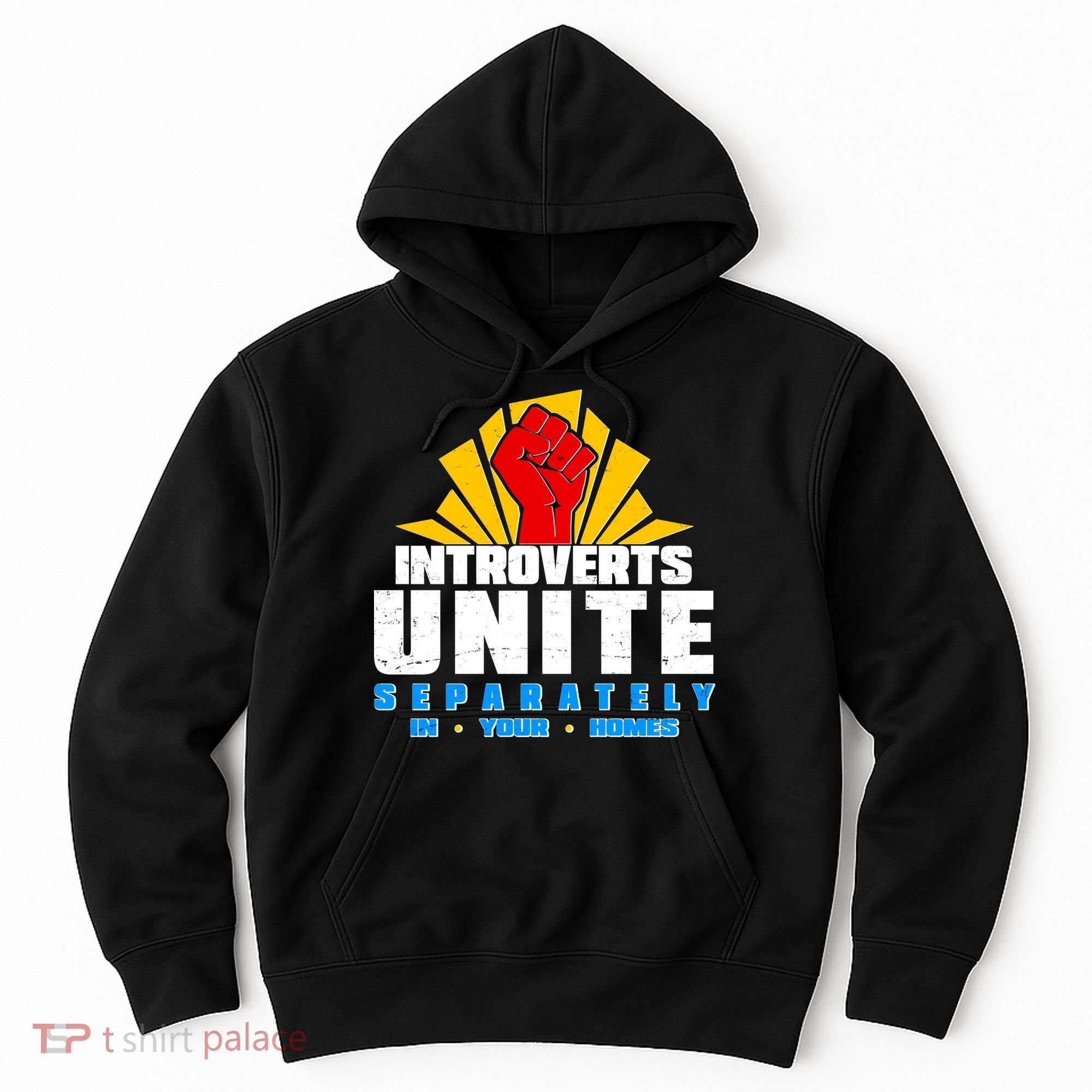 Funny Introverts Unite Separately In Your Homes Hoodie