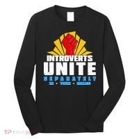 Funny Introverts Unite Separately In Your Homes Long Sleeve Shirt thumb 0