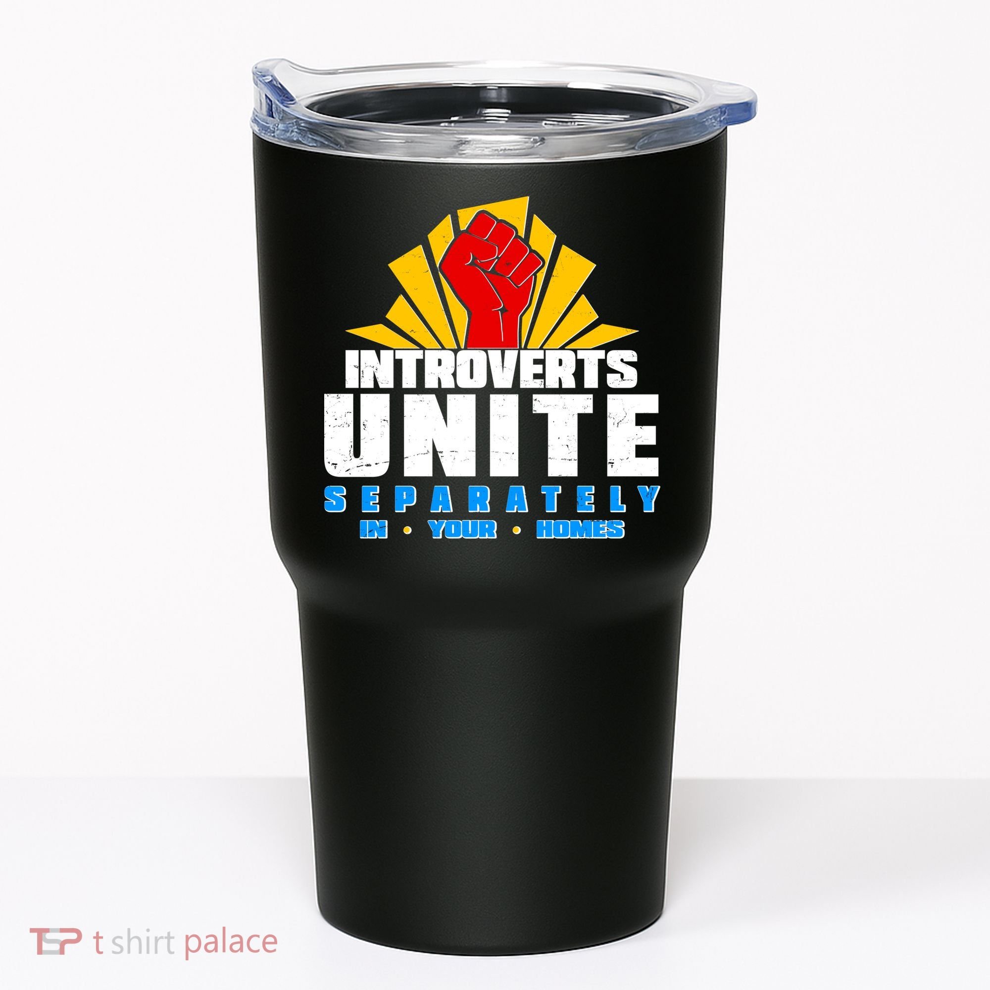 Funny Introverts Unite Separately In Your Homes Tumbler