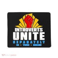 Funny Introverts Unite Separately In Your Homes Mousepad thumb 0