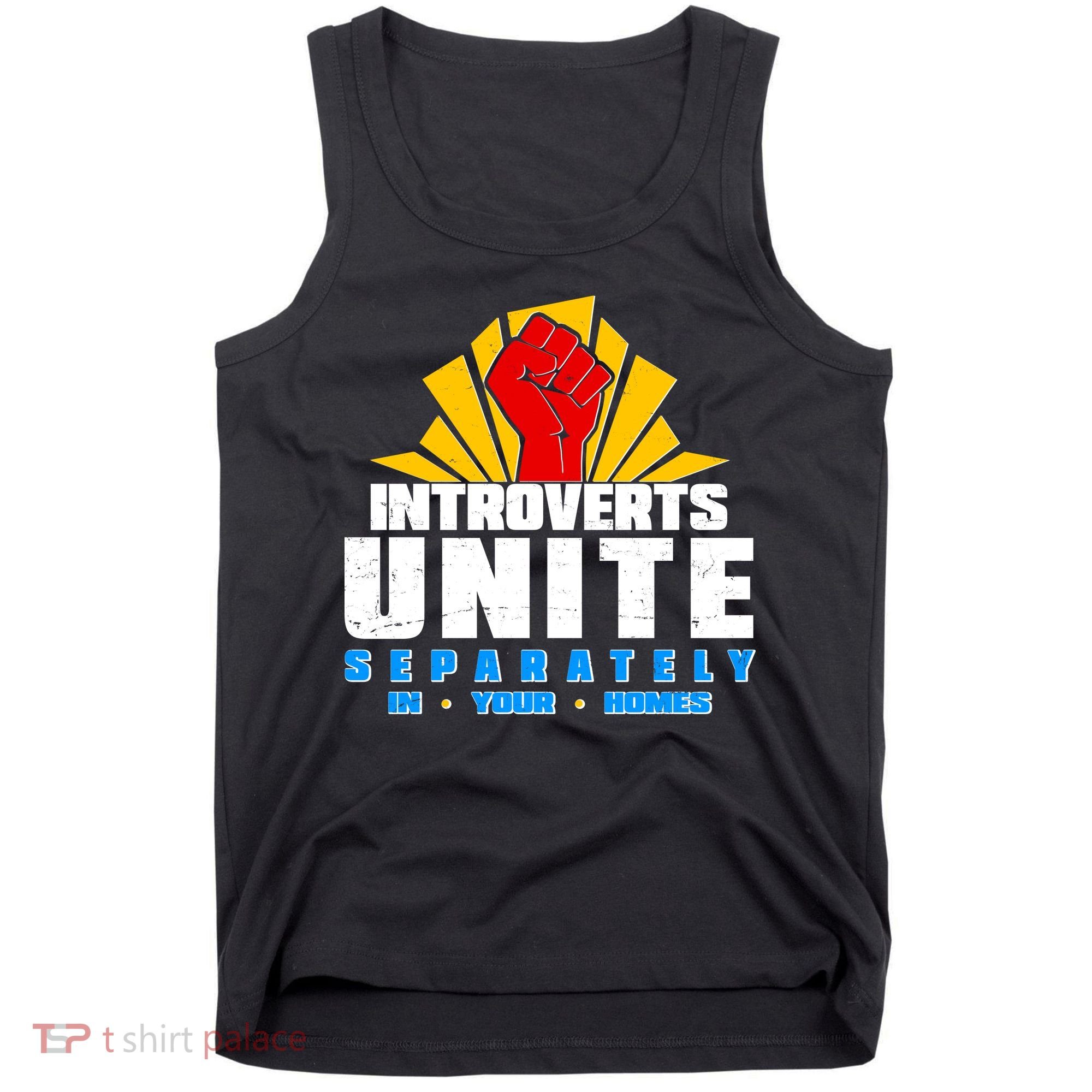 Funny Introverts Unite Separately In Your Homes Tank Top