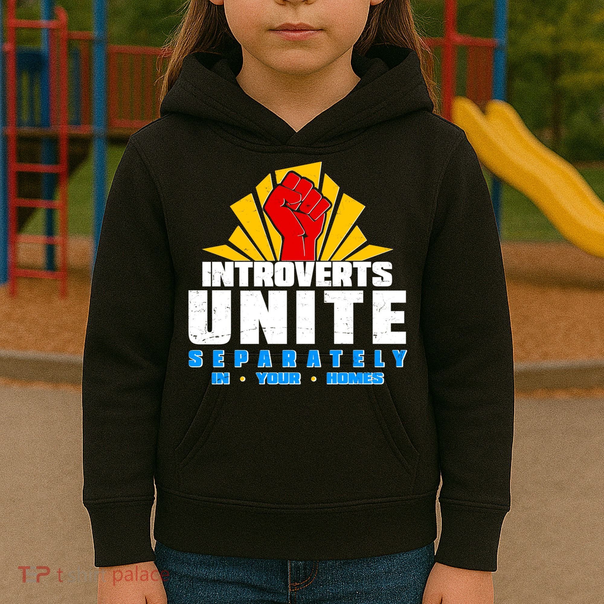 Funny Introverts Unite Separately In Your Homes Kids Hoodie