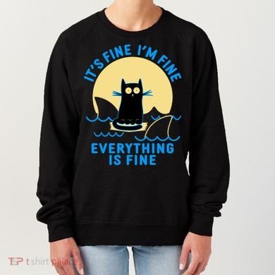 Funny It's Fine I'm Fine Everything Is Fine Shark Cat Women's Sweatshirt