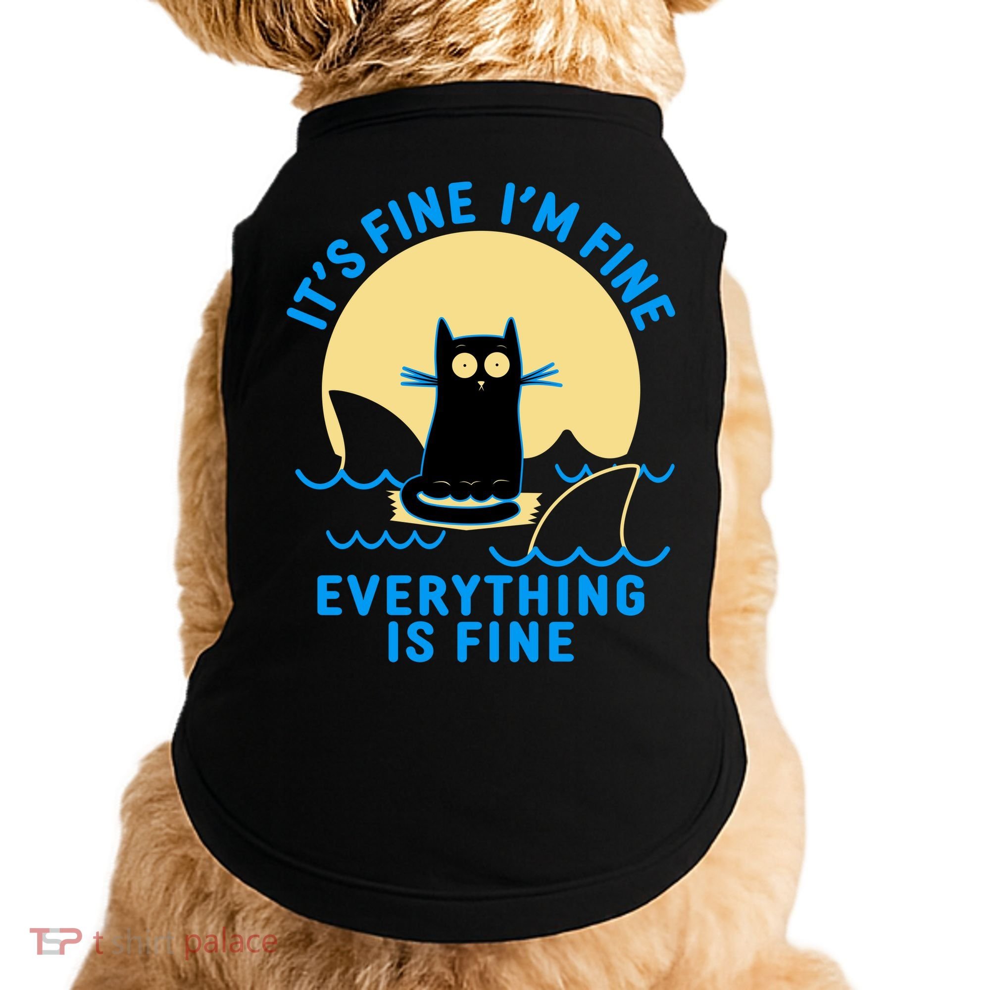 Funny It's Fine I'm Fine Everything Is Fine Shark Cat Doggie Tank