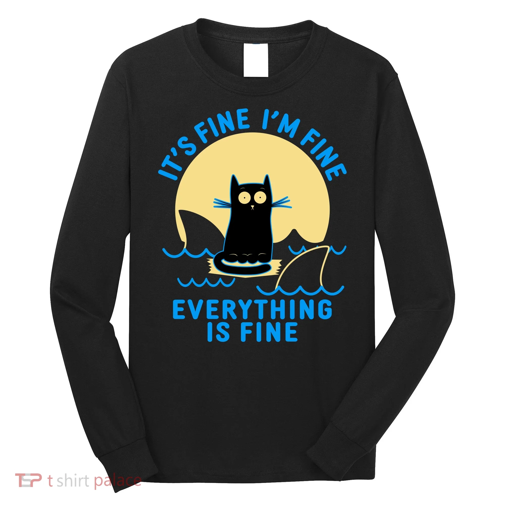 Funny It's Fine I'm Fine Everything Is Fine Shark Cat Long Sleeve Shirt