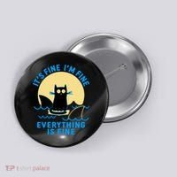 Funny It's Fine I'm Fine Everything Is Fine Shark Cat Button thumb 0