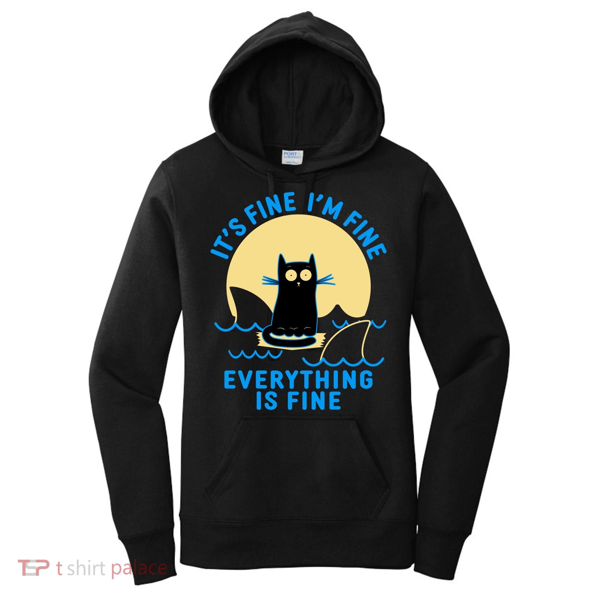 Funny It's Fine I'm Fine Everything Is Fine Shark Cat Women's Hoodie