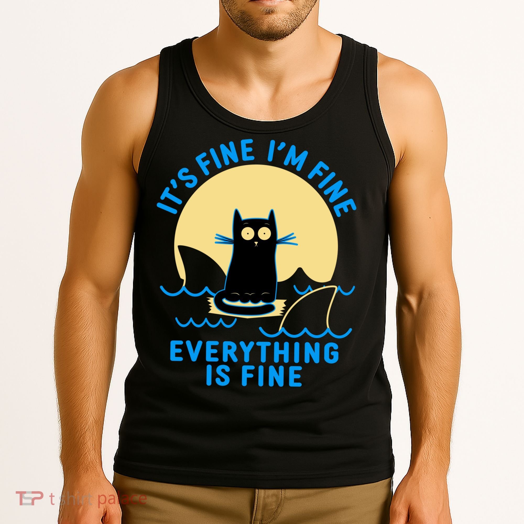 Funny It's Fine I'm Fine Everything Is Fine Shark Cat Tank Top