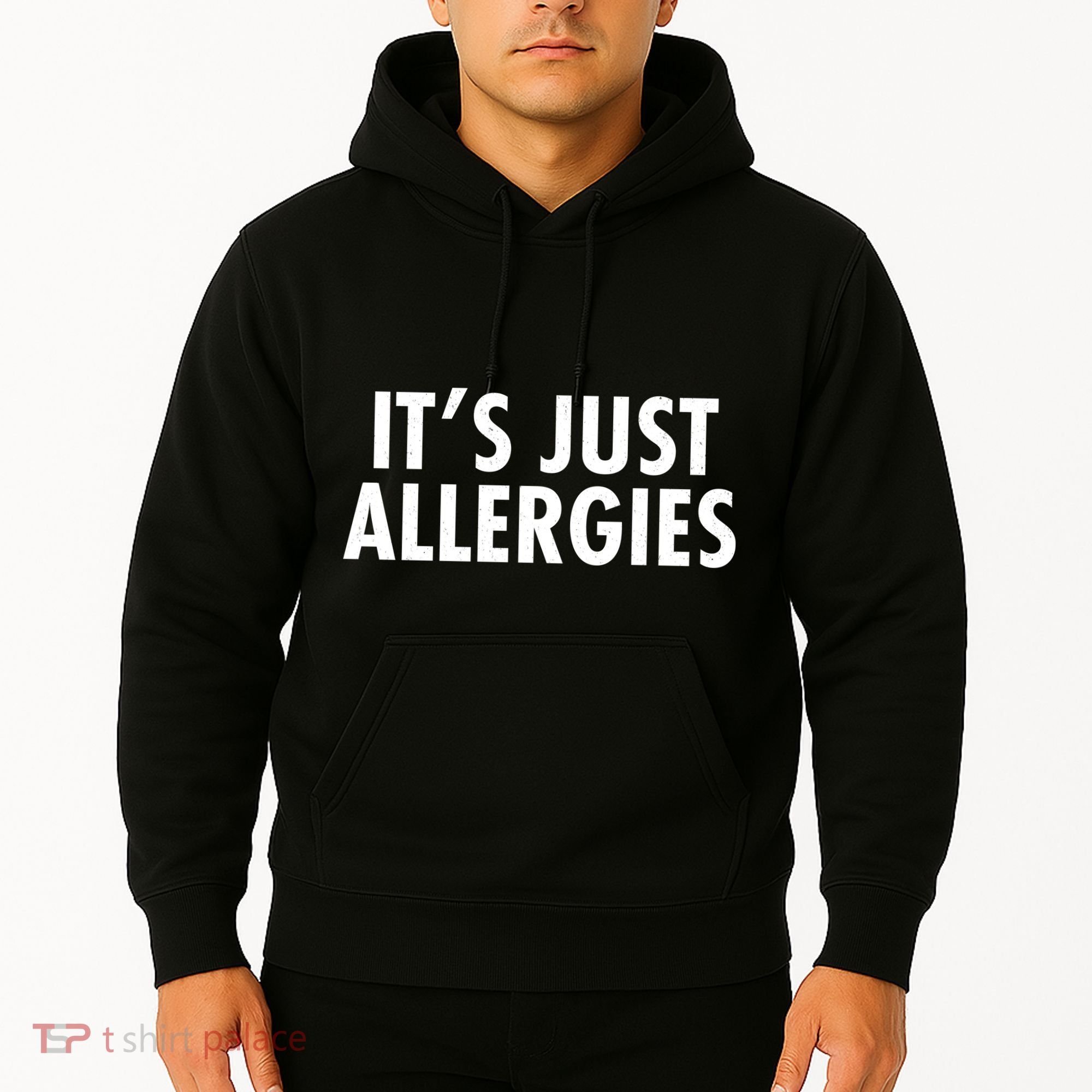 Funny It's Just Allergies Pandemic Hoodie