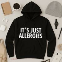 Funny It's Just Allergies Pandemic Hoodie thumb 3