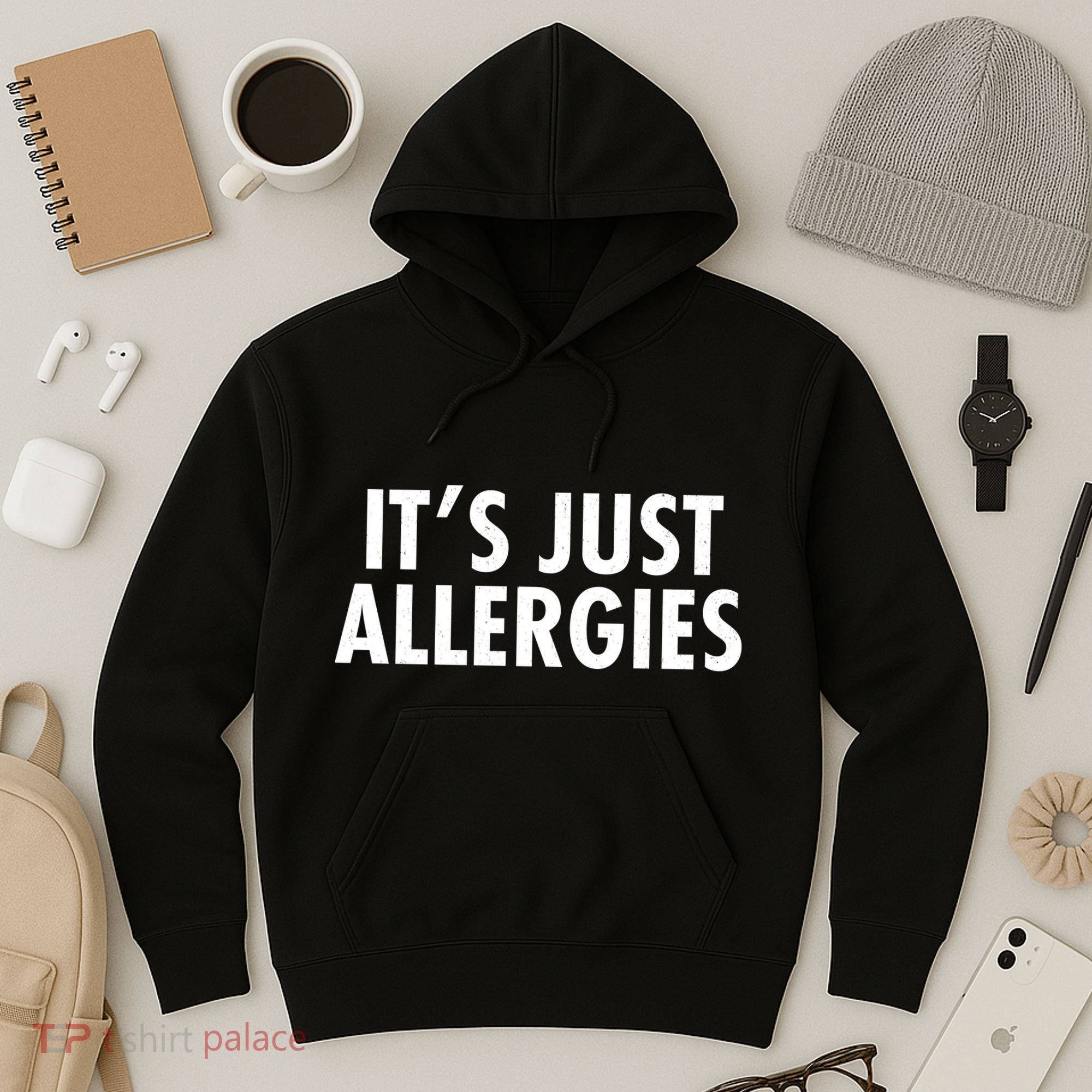 Funny It's Just Allergies Pandemic Hoodie