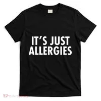 Funny It's Just Allergies Pandemic T-Shirt thumb 0