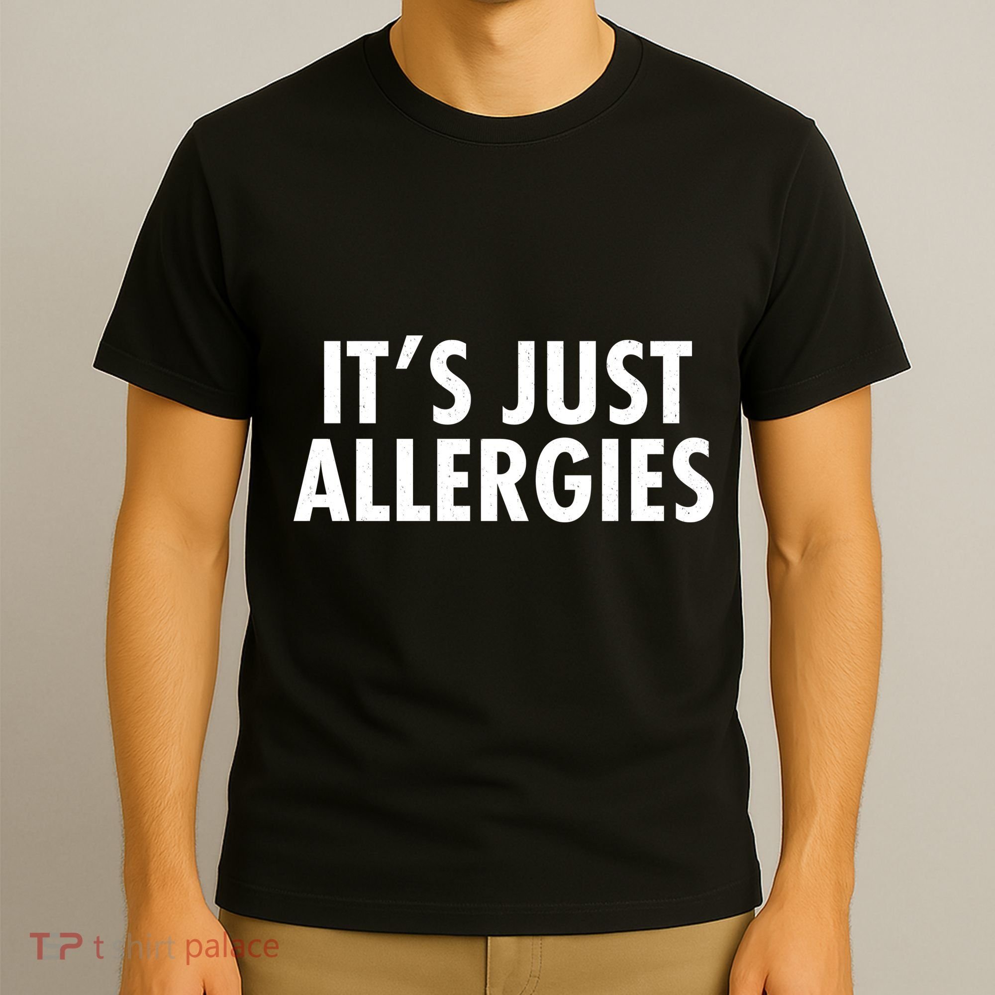 Funny It's Just Allergies Pandemic T-Shirt