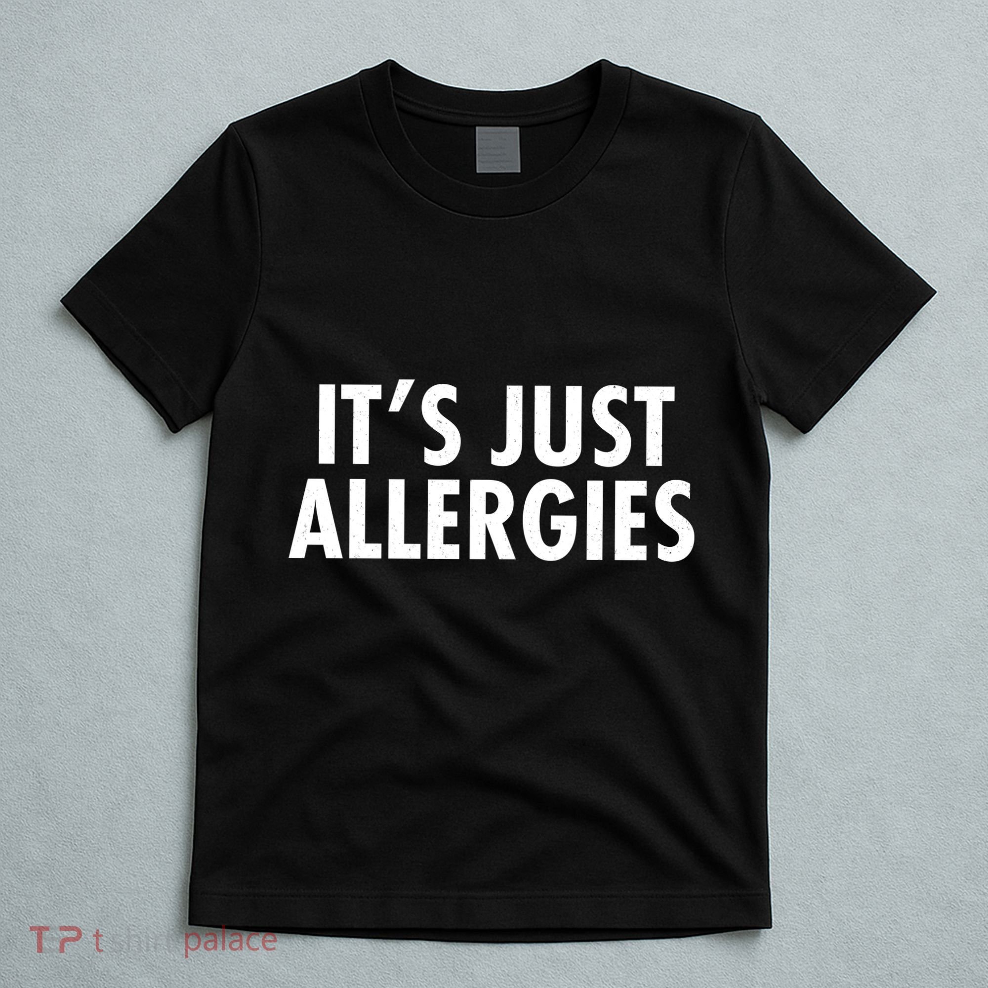 Funny It's Just Allergies Pandemic T-Shirt