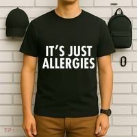 Funny It's Just Allergies Pandemic T-Shirt thumb 6